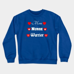 Mom Nurse Warrior Crewneck Sweatshirt
